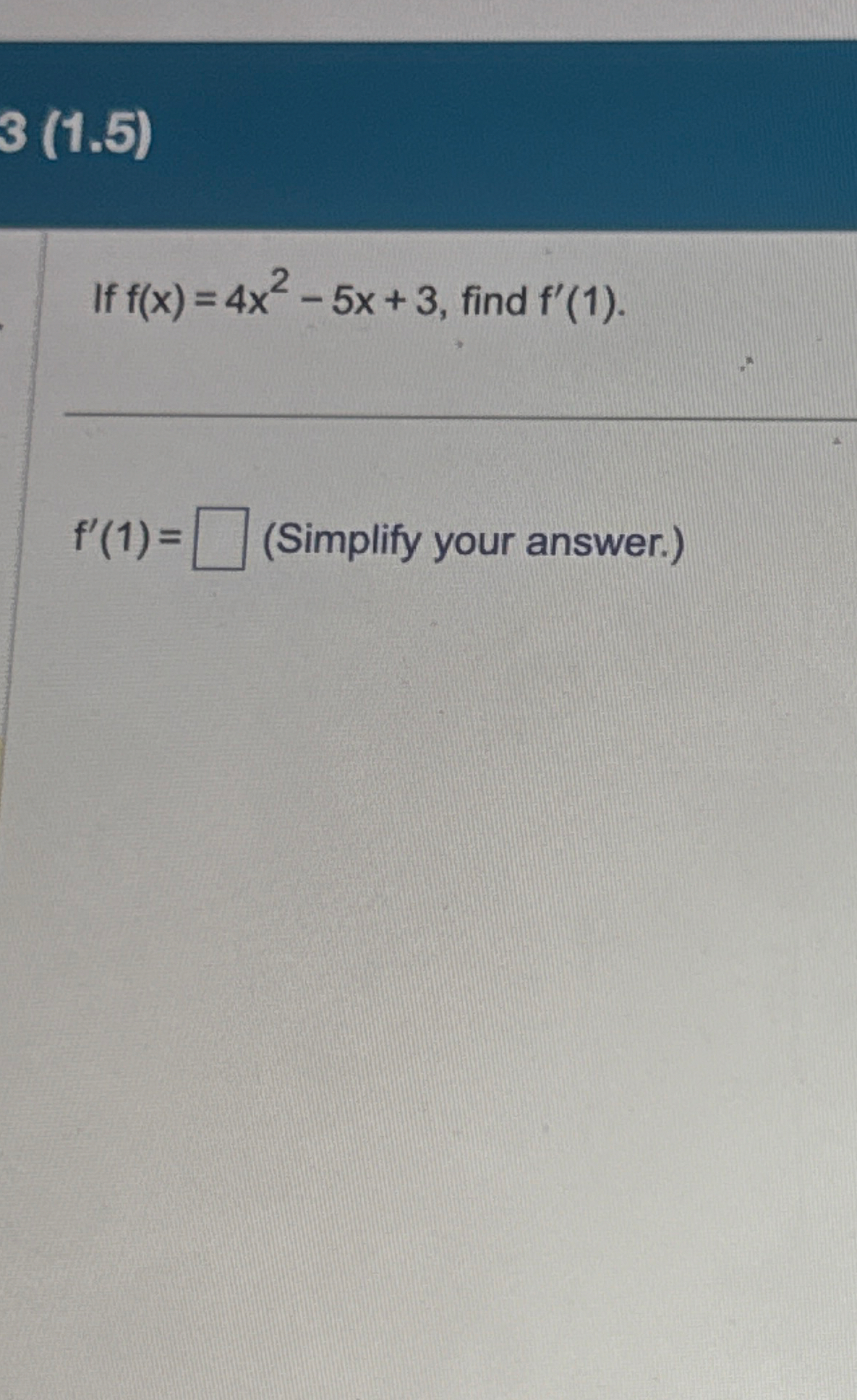 If f ( x ) = x 2 , find f ' ( 3 ) . f ' ( 3 ) = (