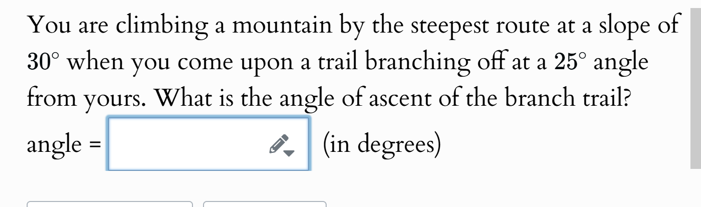 You are climbing a mountain by the steepest route