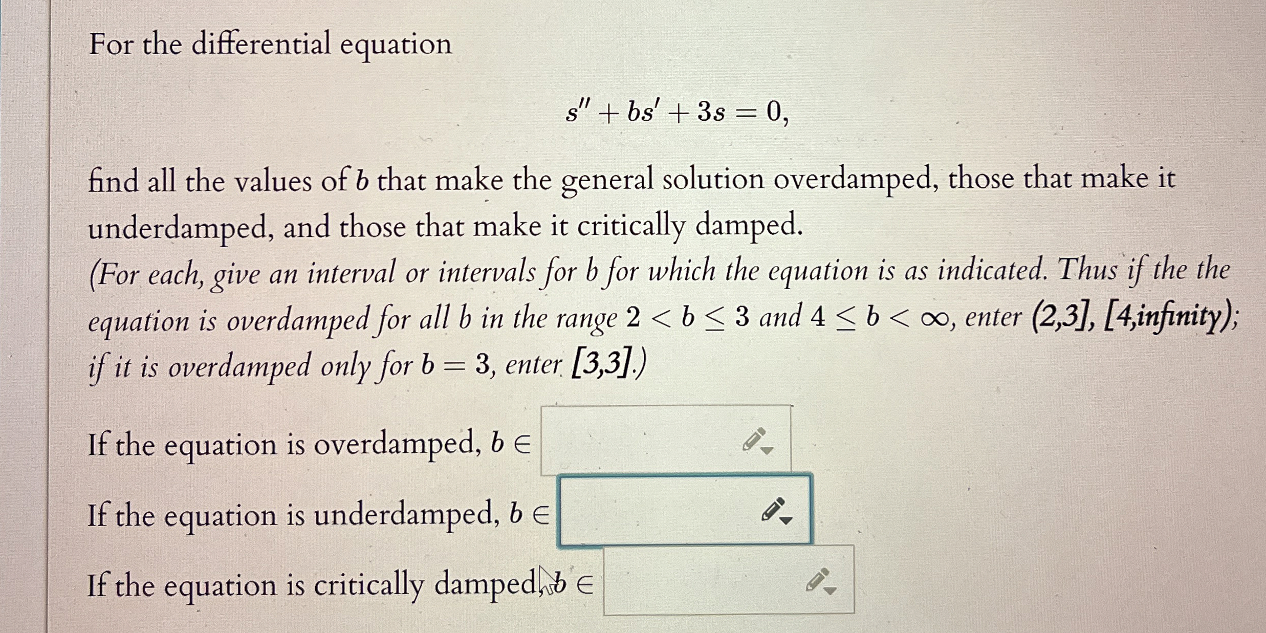 For the differential equation s ' ' + b s ' + 3 s