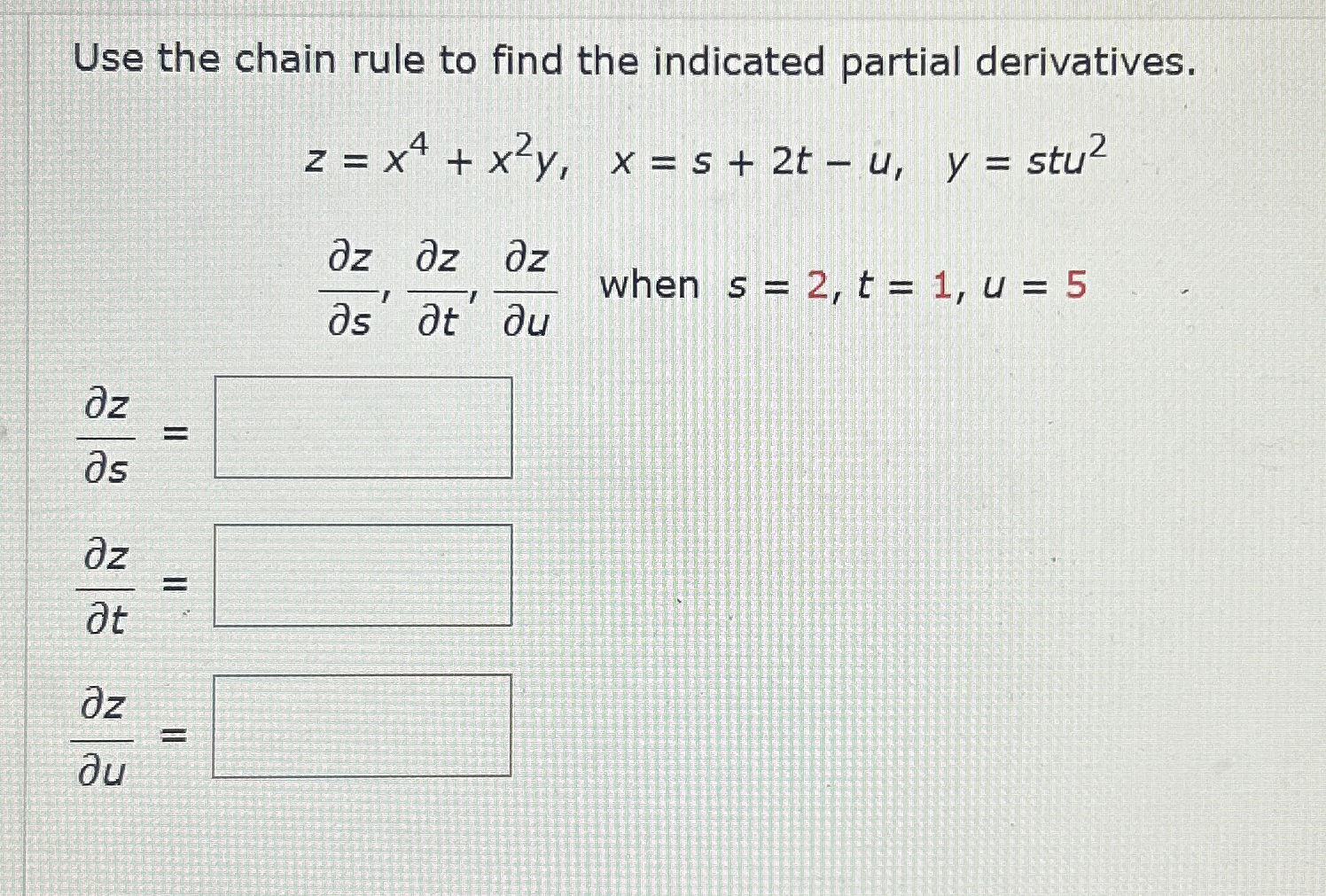 Use the chain rule to find the indicated partial