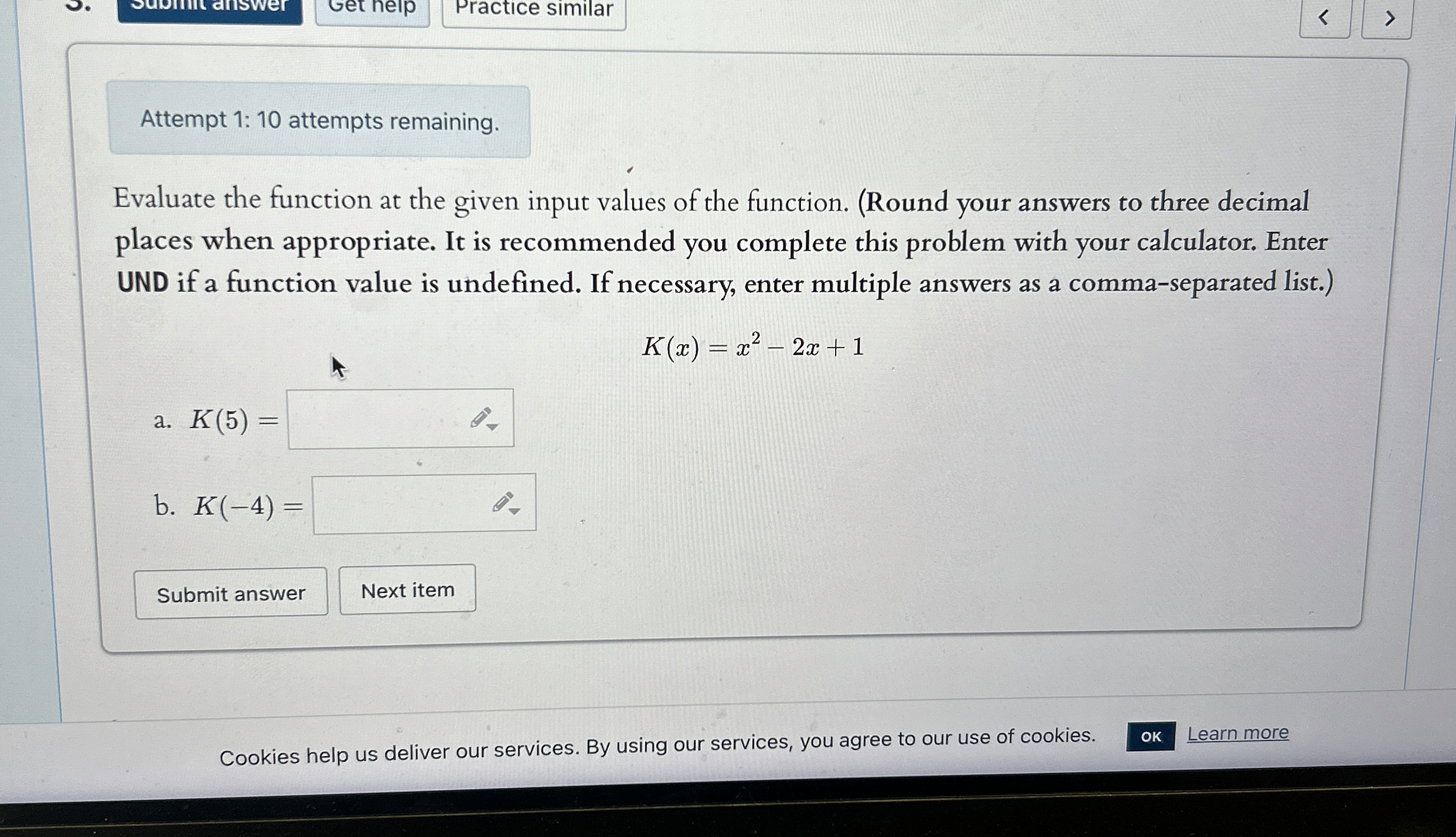 Attempt 1 : 1 0 attempts remaining. Evaluate the