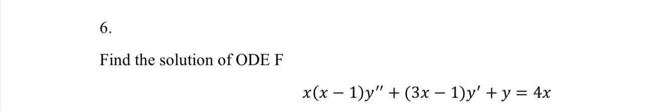 Find the solution of ODE F x ( x - 1 ) y ' ' + (