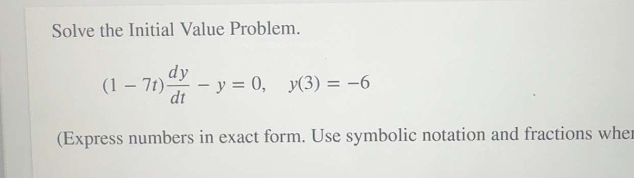 Solve the Initial Value Problem. ( 1 - 7 t ) d y