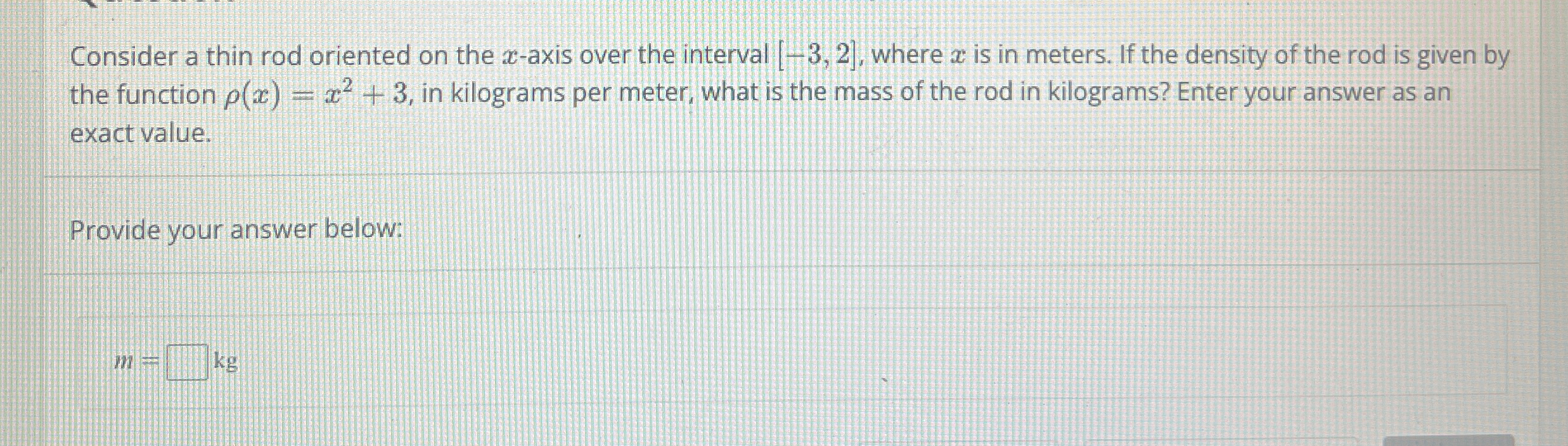 Consider a thin rod oriented on the x - axis over