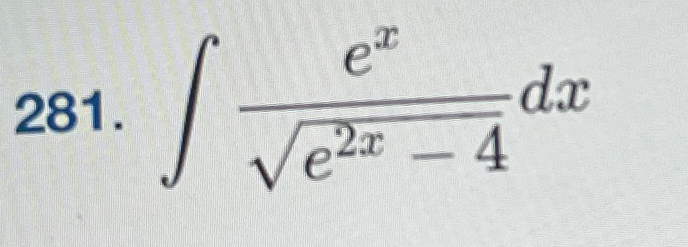e x e 2 x - 4 2 d x Use tables to evaluate the