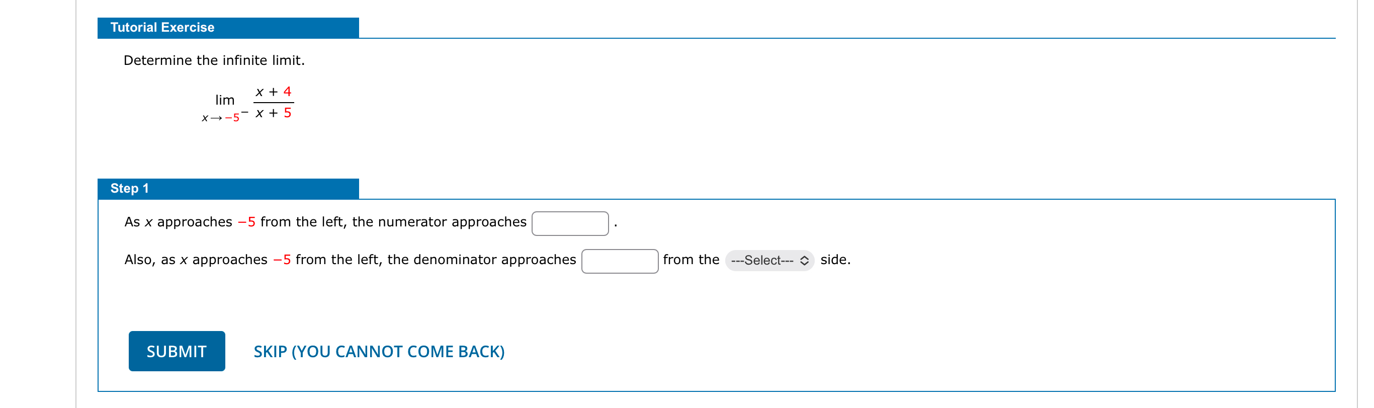 Tutorial Exercise Determine the infinite limit .