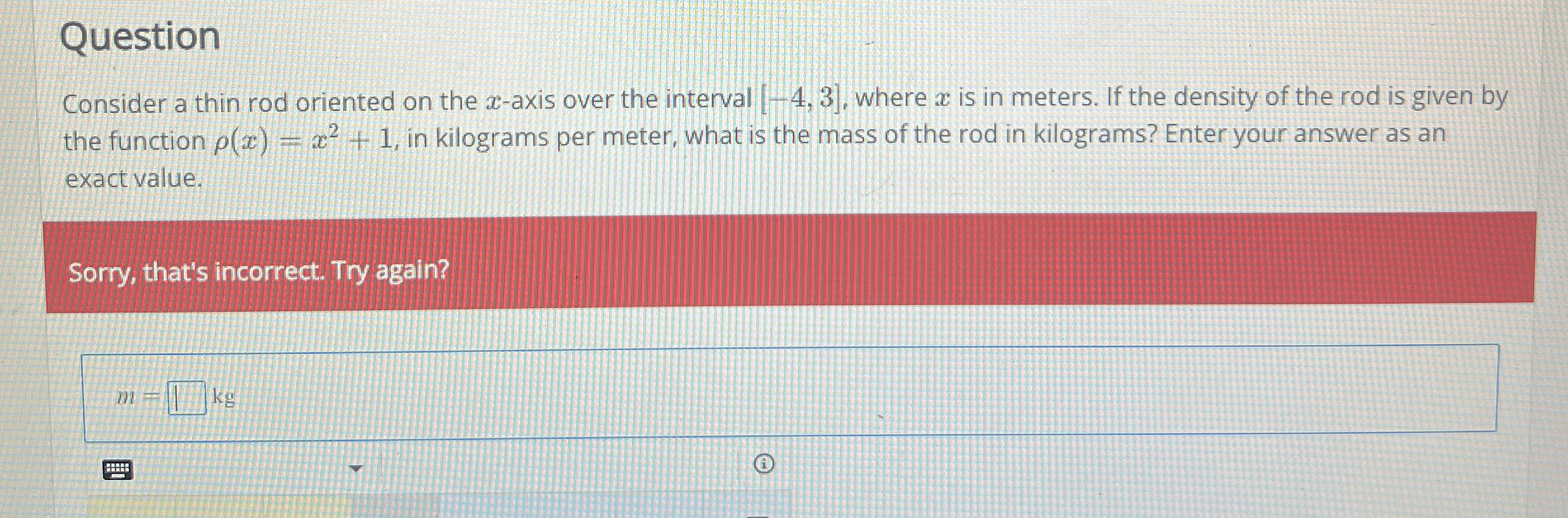 Question Consider a thin rod oriented on the x -