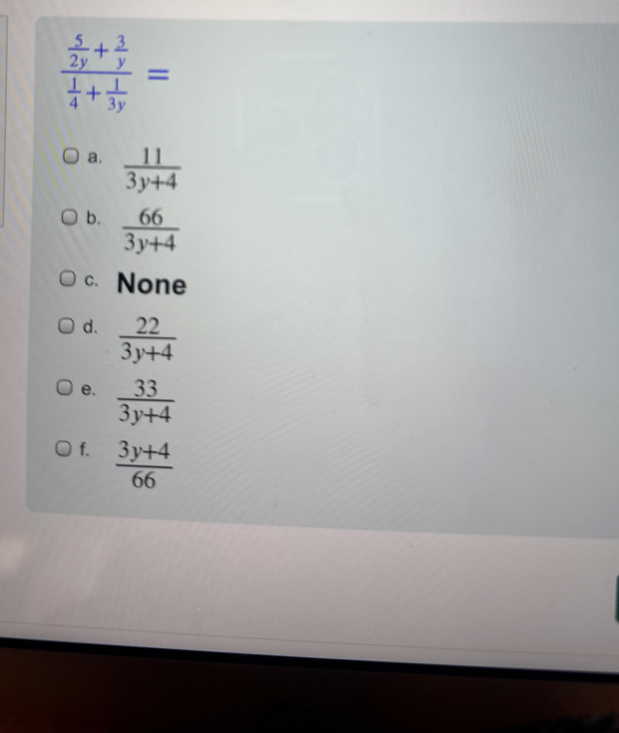 5 2 y 3 y 1 4 1 3 y = a . 1 1 3 y 4 b . 6 6 3 y 4