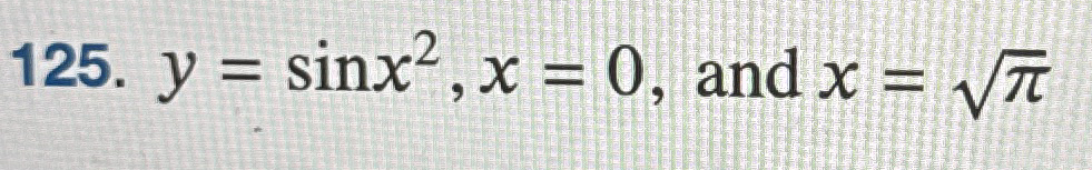 y = s i n x 2 , x = 0 , and x = 2