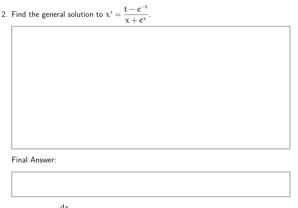 Find the general solution to x ' = t - e - t x +