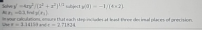 Solve y ' = 4 x y 2 ( 2 2 + x 2 ) 1 2 subject y (