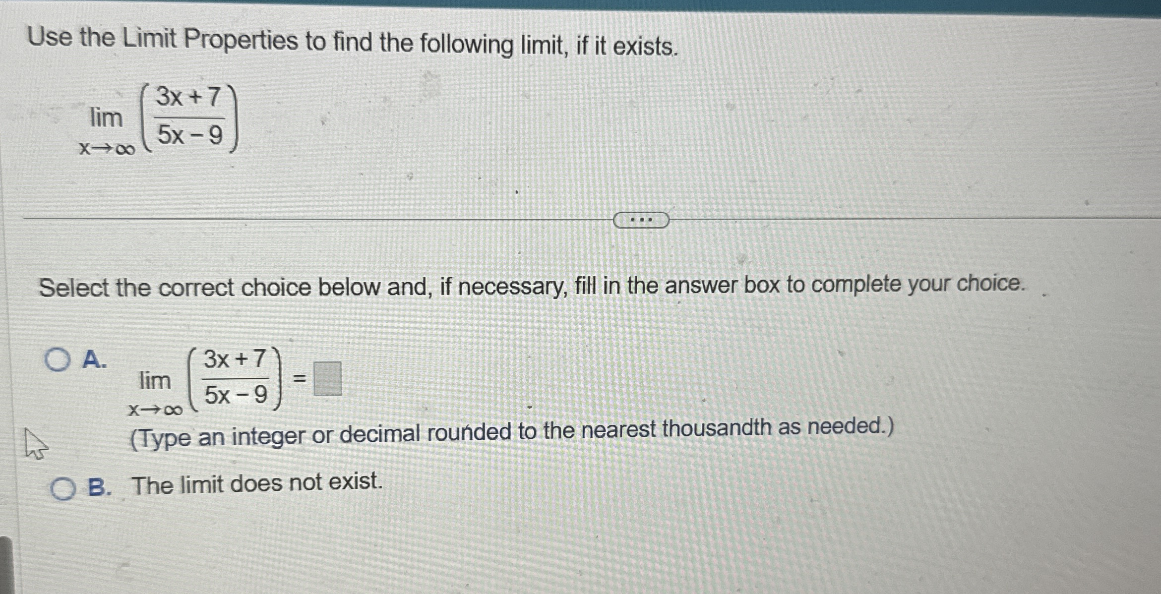 Use the Limit Properties to find the following