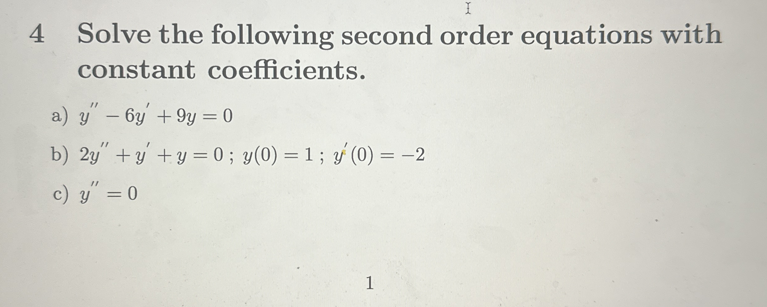 4 Solve the following second order equations with