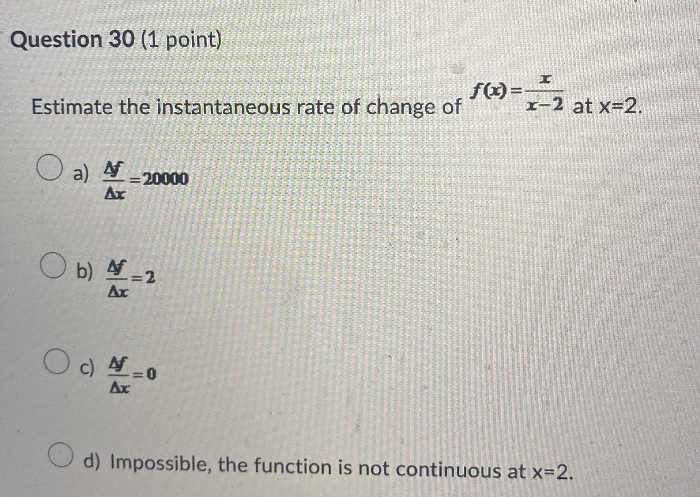 Question 3 0 ( 1 point ) Estimate the