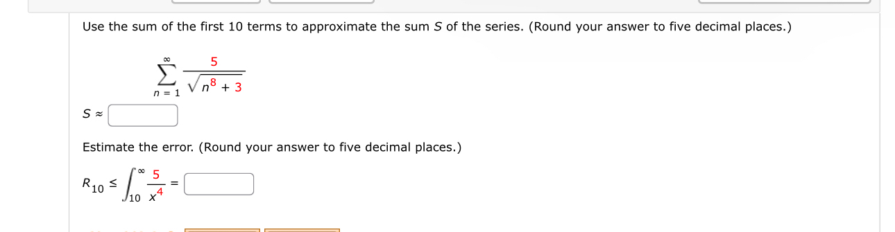 Use the sum of the first 1 0 terms to approximate
