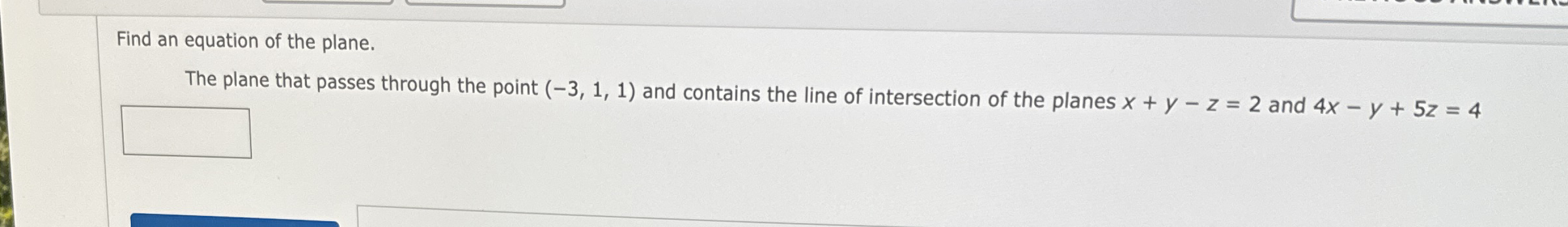 Find an equation of the plane. The plane that