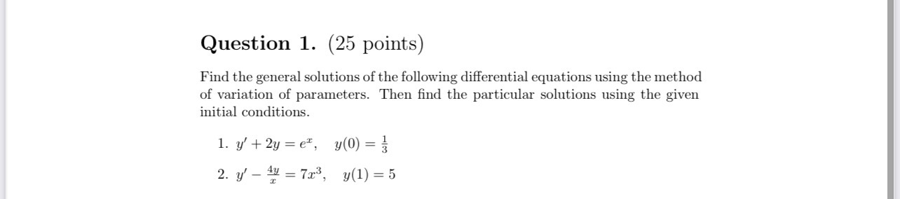 Question 1 . ( 2 5 points ) Find the general