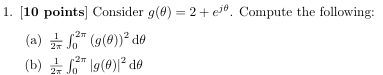 Consider g ( \ theta ) = 2 + ej \ theta . Compute