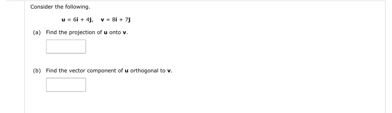 Consider the following. u = 6 i + 4 j , v = 8 i +