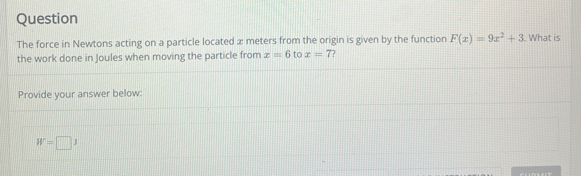 Question The force in Newtons acting on a