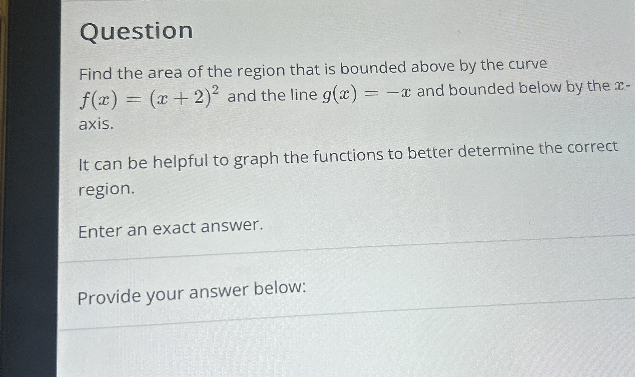 Question Find the area of the region that is