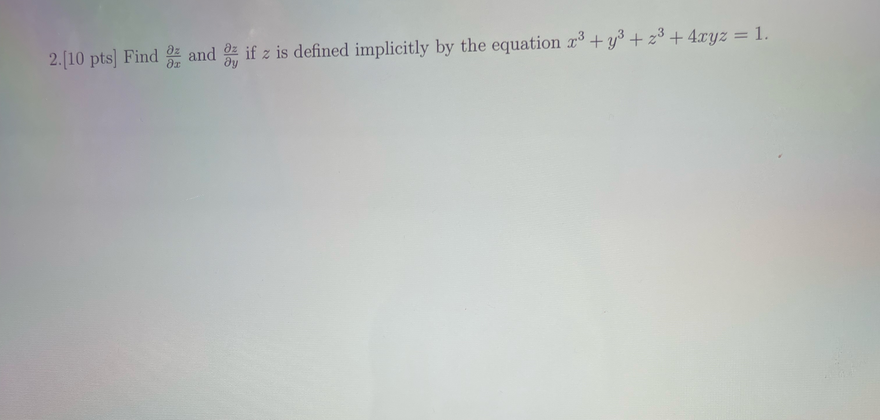 2 . [ 1 0 pts ] Find d e l z d e l x and d e l z