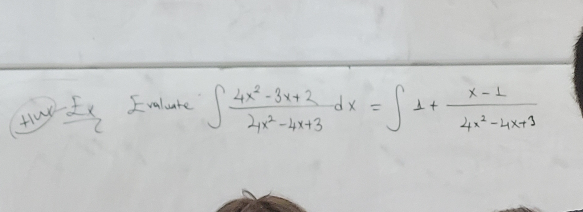 x Evaluate 4 x 2 - 3 x + 2 4 x 2 - 4 x + 3 d x =