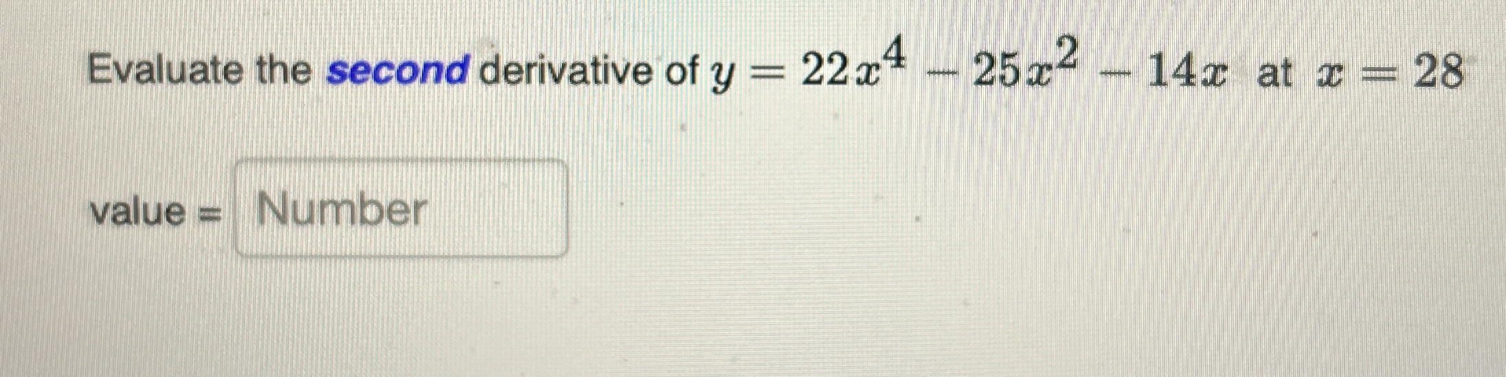 Evaluate the second derivative of y = 2 2 x 4 - 2