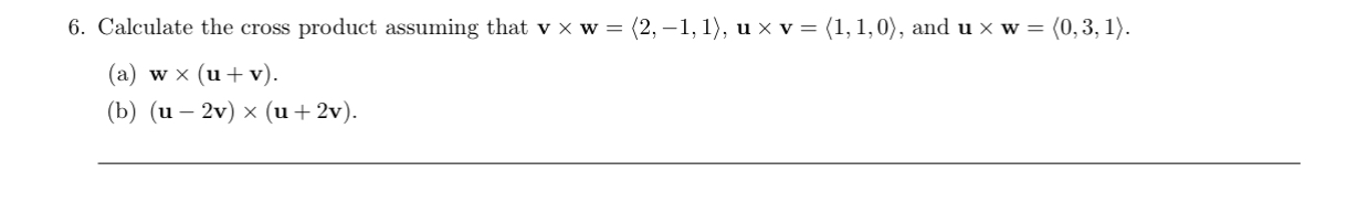Calculate the cross product assuming that v w = (