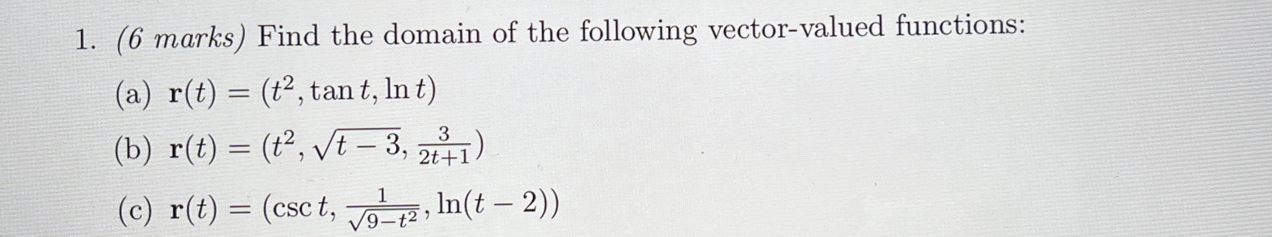 ( 6 marks ) Find the domain of the following