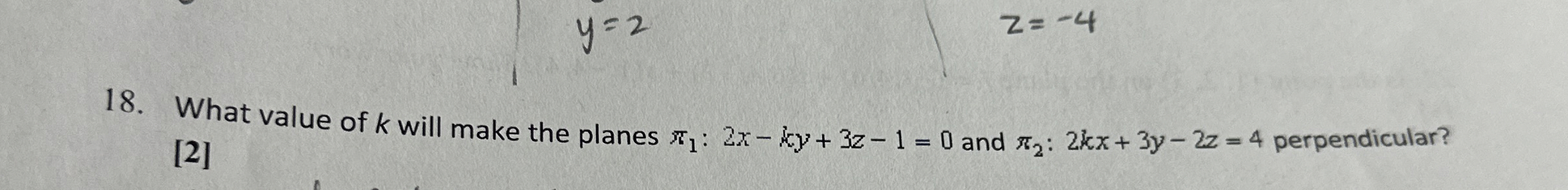 What value of k will make the planes 1 : 2 x - k