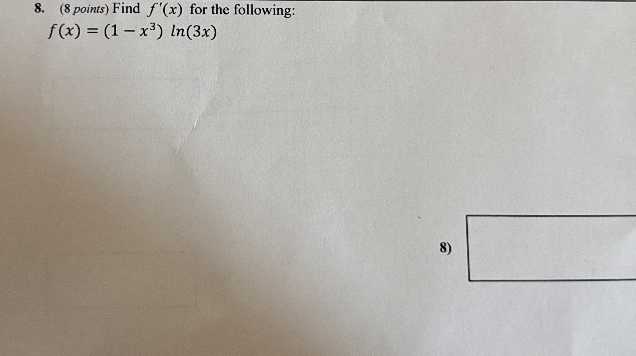 ( 8 points ) Find f ' ( x ) for the following: f