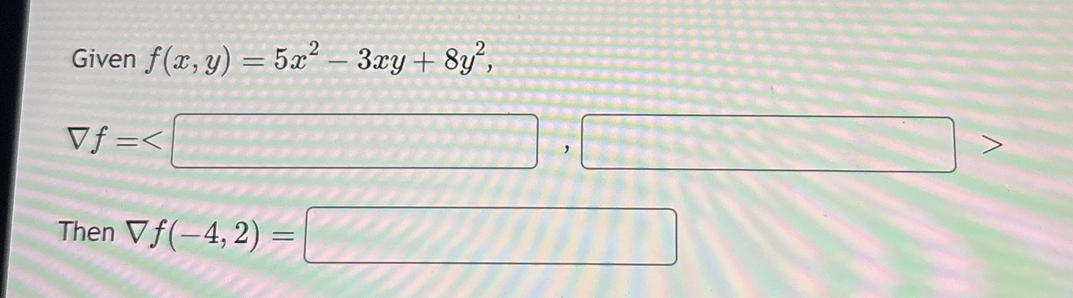 1 ) Given g ( x , y , z ) = e 3 z s i n ( - 4 x )
