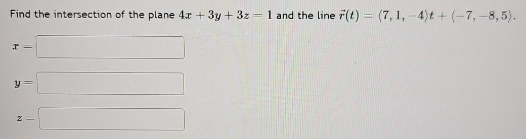 Find the intersection of the plane 4 x + 3 y + 3
