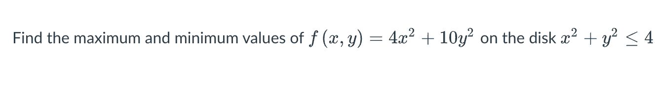 Find the maximum and minimum values of f ( x , y