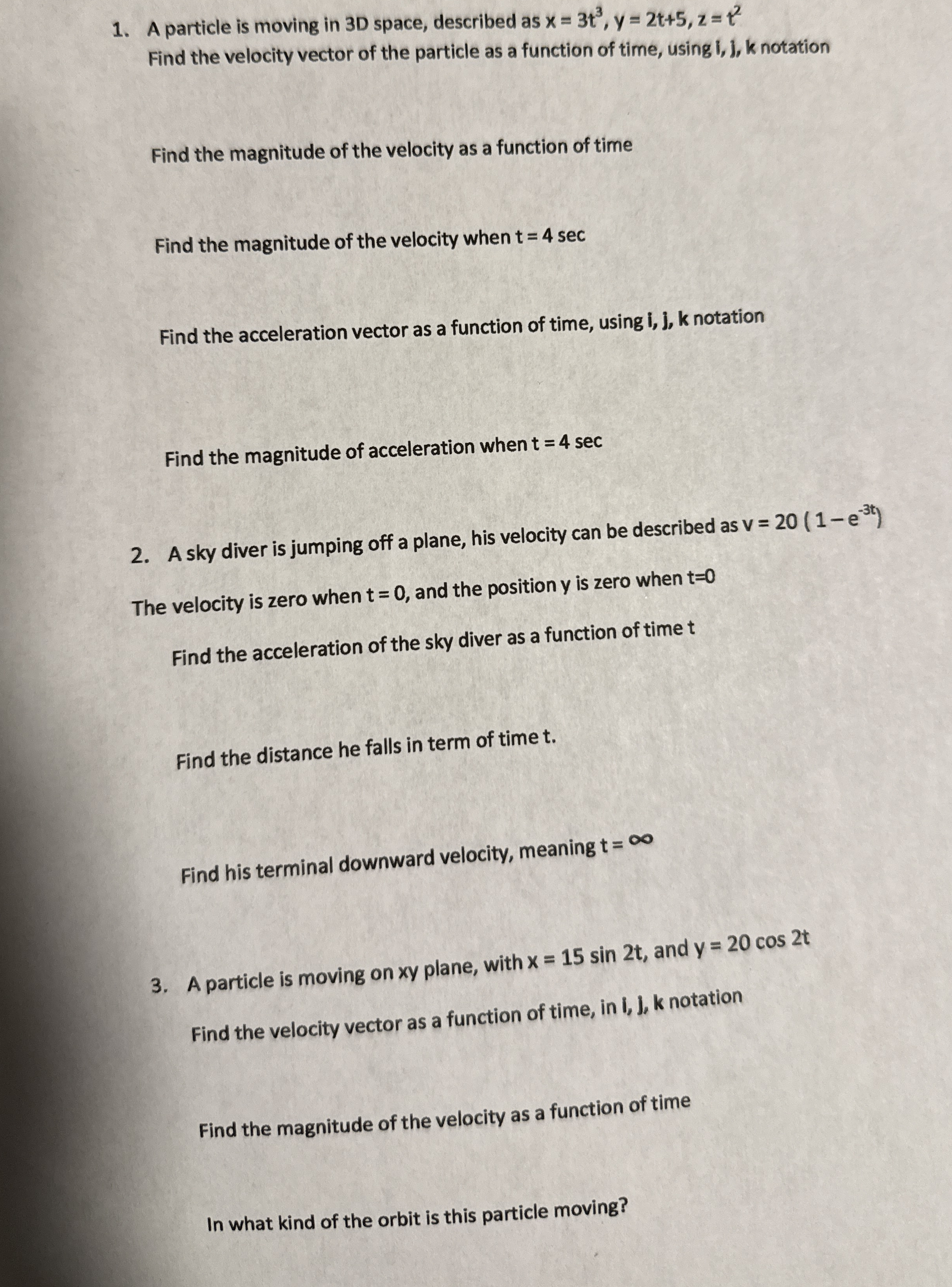 A particle is moving in 3 D space, described as x