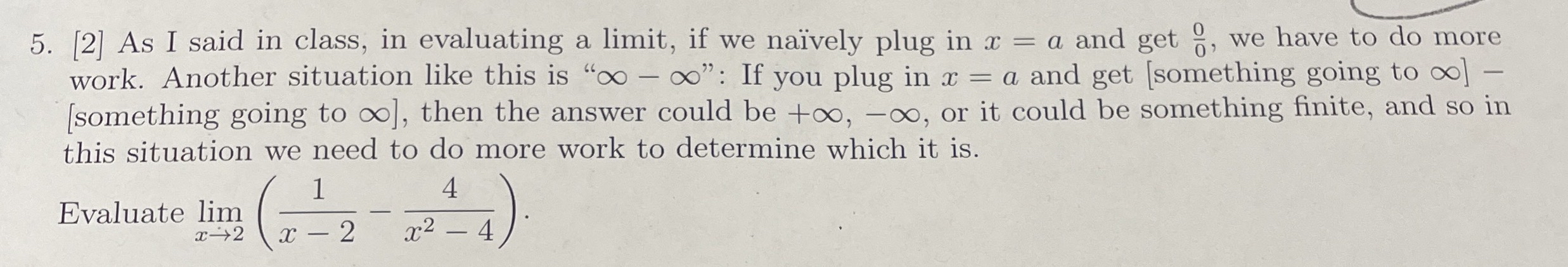 [ 2 ] As I said in class, in evaluating a limit ,
