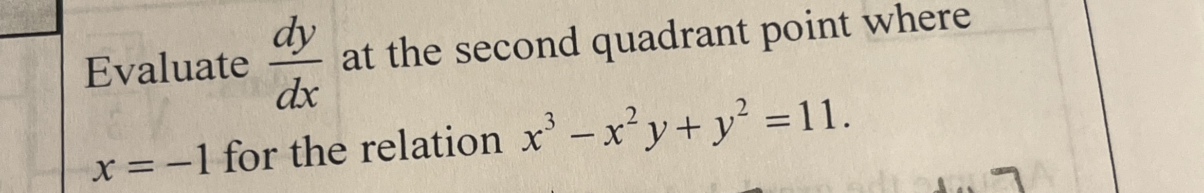 x = - 1 for the relation x 3 - x 2 y + y 2 = 1 1 .