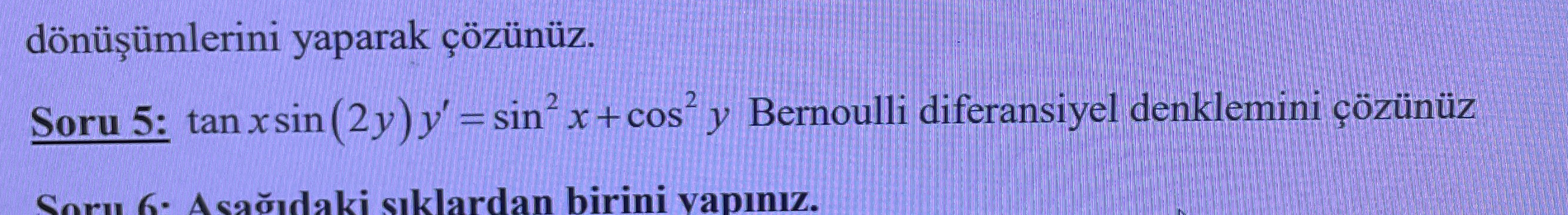 Soru 5 : t a n x s i n ( 2 y ) y ' = s i n 2 x +