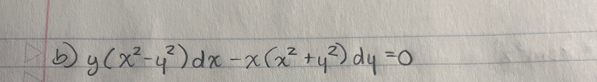 b ) y ( x 2 - y 2 ) d x - x ( x 2 y 2 ) d y = 0