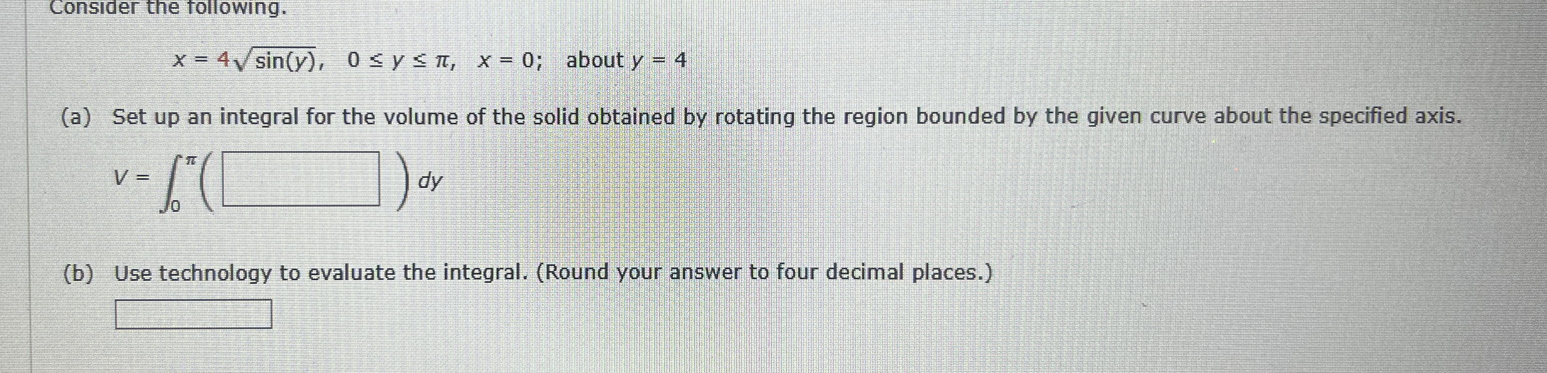 Consider the following. x = 4 s i n ( y ) 2 , 0 y