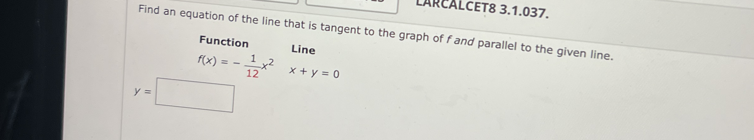 Find an equation of the line that is tangent to