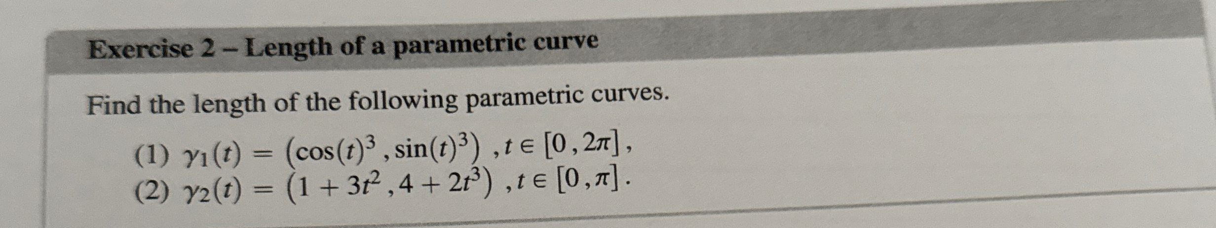 Exercise 2 - Length of a parametric curve Find