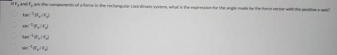 If F x and F y are the components of a force in