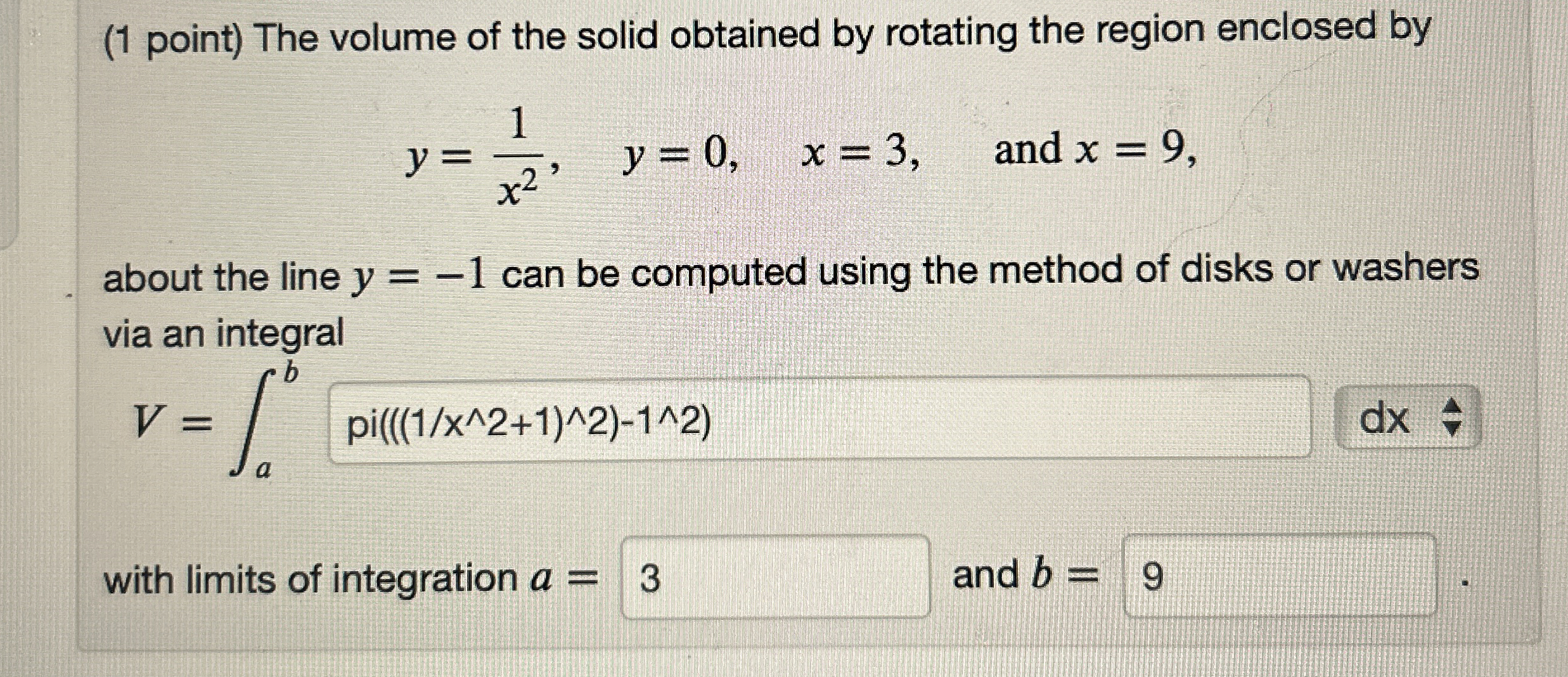( 1 point ) The volume of the solid obtained by