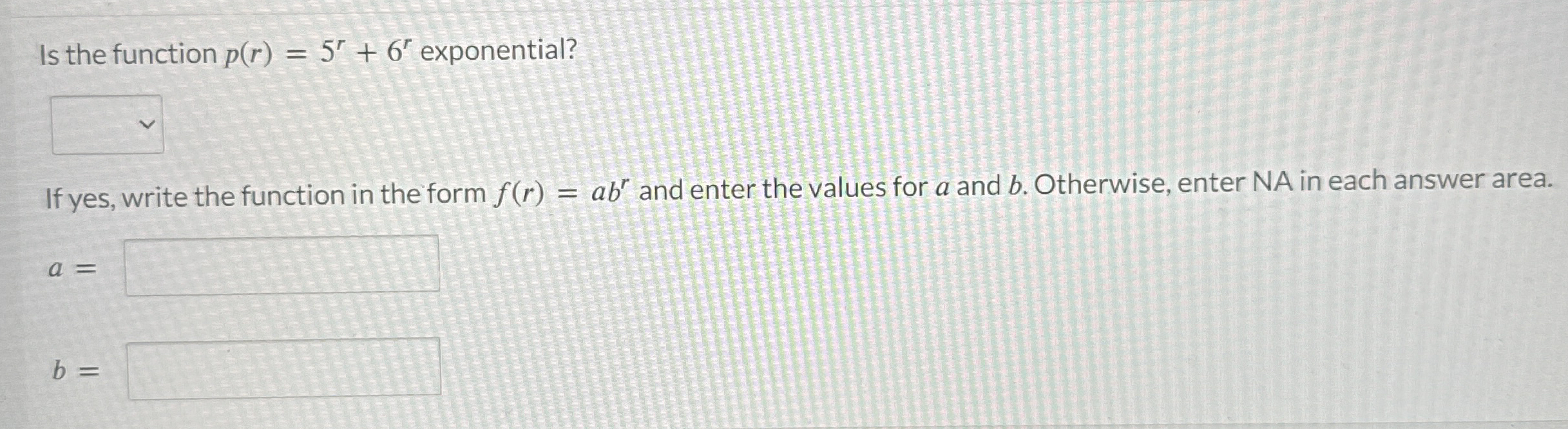 Is the function p ( r ) = 5 r 6 r exponential? If