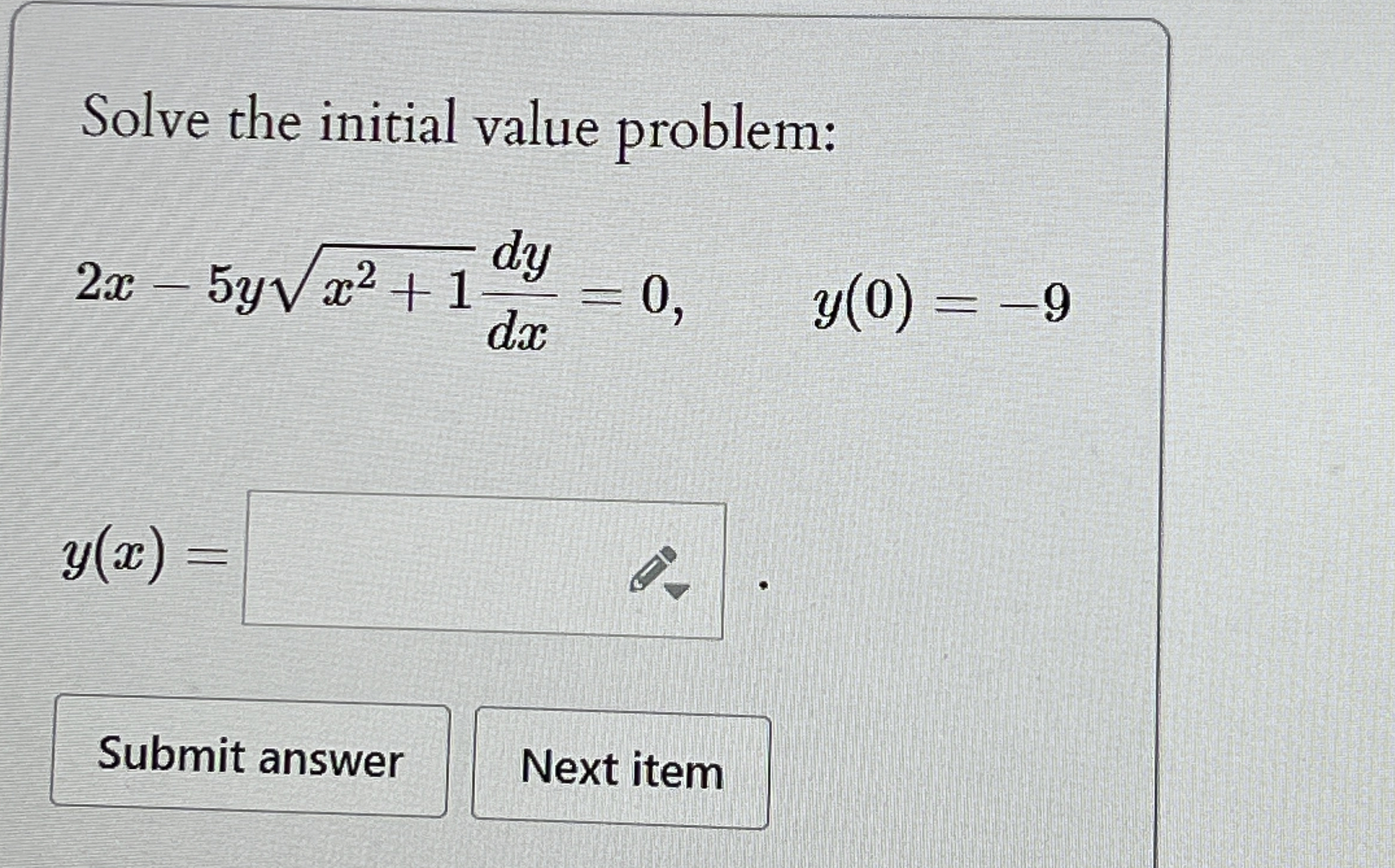Solve the initial value problem: 2 x - 5 y x 2 +