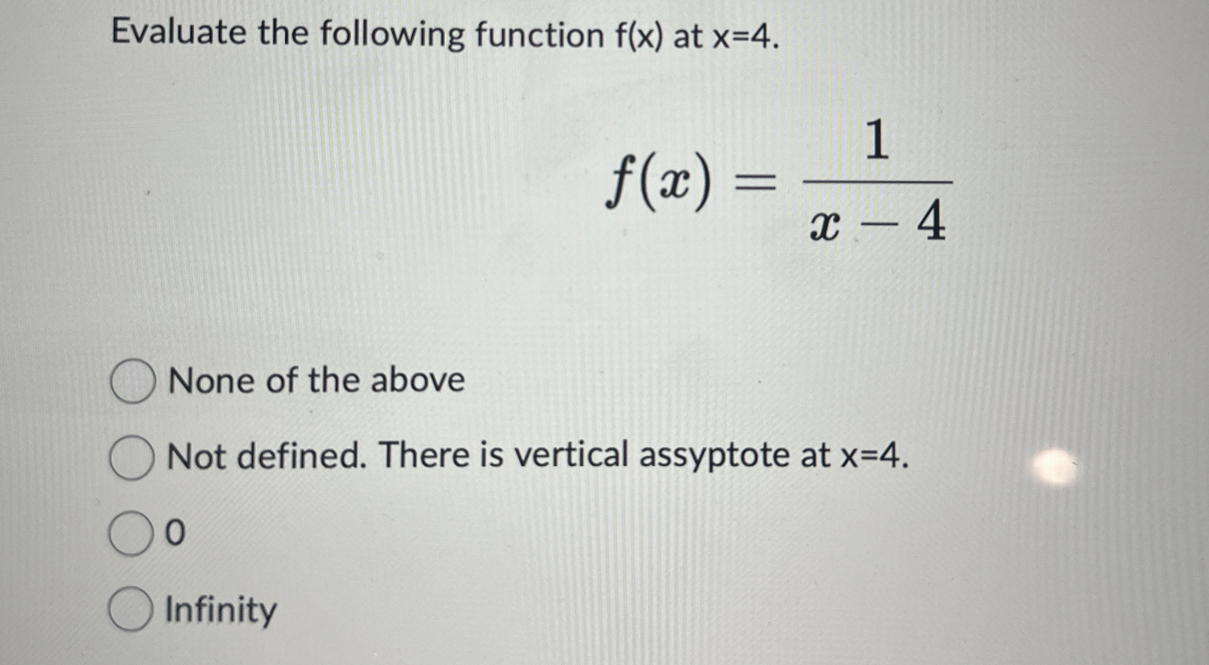 Evaluate the following function f ( x ) at x = 4