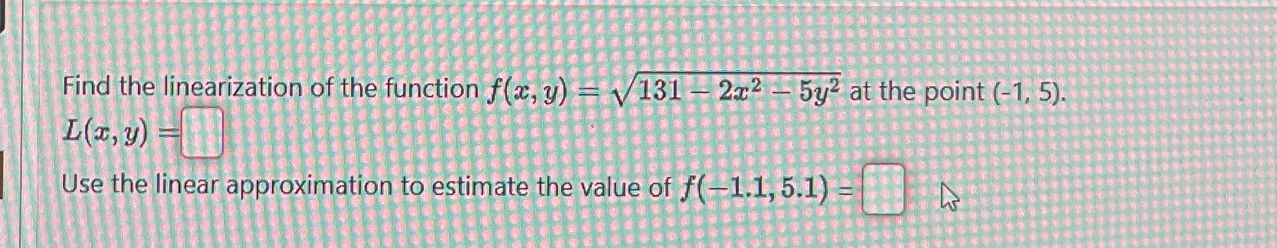 Find the linearization of the function f ( x , y