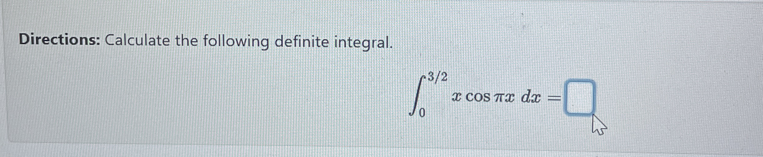 Directions: Calculate the following definite